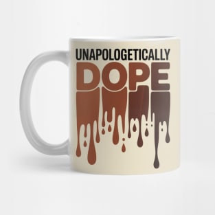 Unapologetically Dope Mug